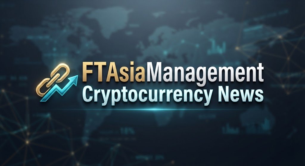 Cryptocurrency News FTAsiaManagement